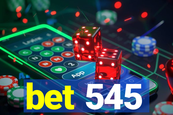 bet 545