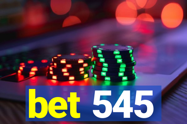 bet 545