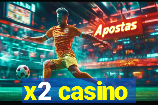 x2 casino