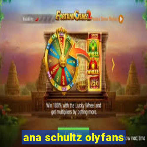 ana schultz olyfans