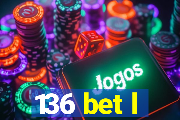 136 bet l