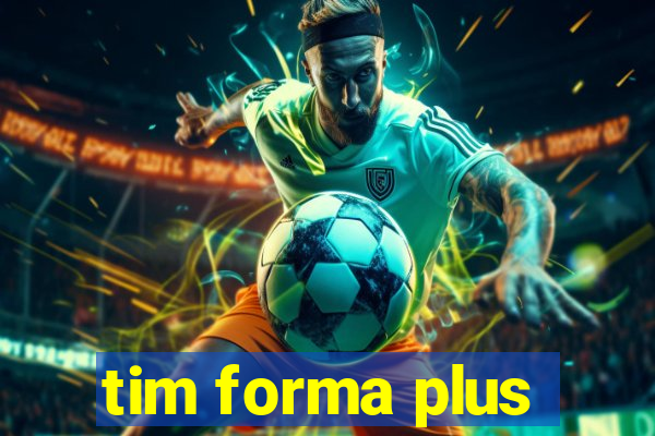 tim forma plus