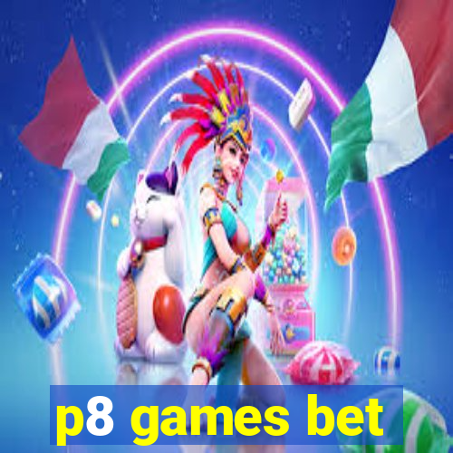 p8 games bet