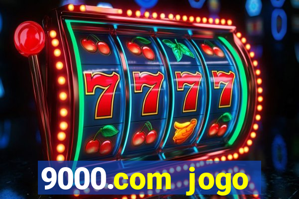 9000.com jogo cassino baixar