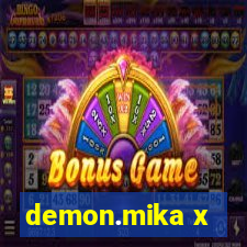 demon.mika x