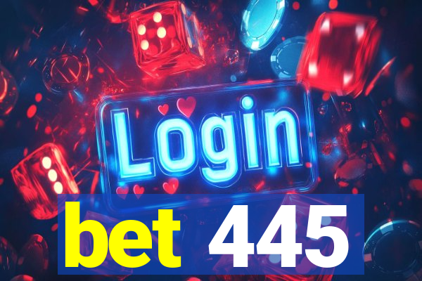 bet 445