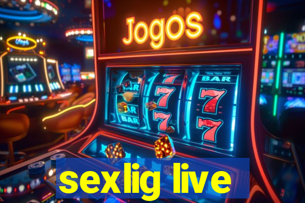 sexlig live