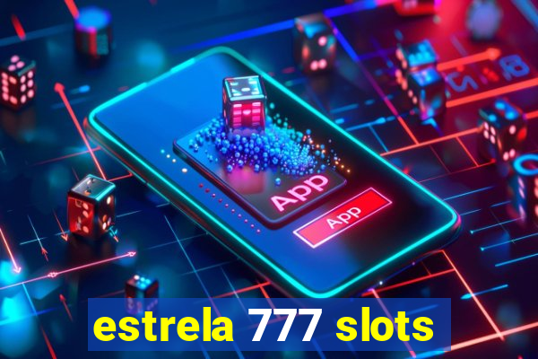 estrela 777 slots