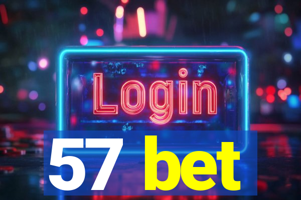 57 bet