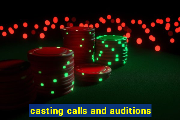 casting calls and auditions