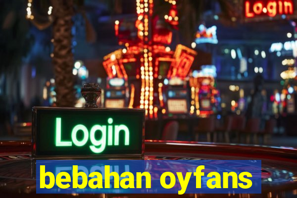 bebahan oyfans