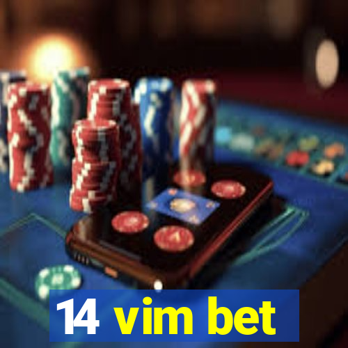 14 vim bet