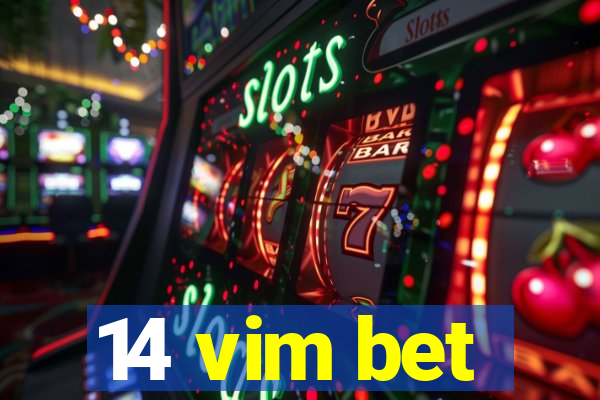 14 vim bet