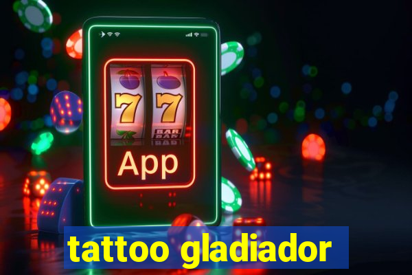 tattoo gladiador