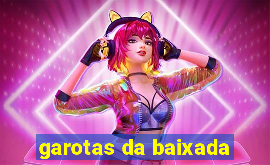 garotas da baixada