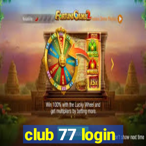 club 77 login