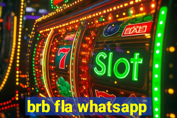 brb fla whatsapp