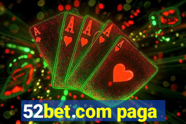 52bet.com paga