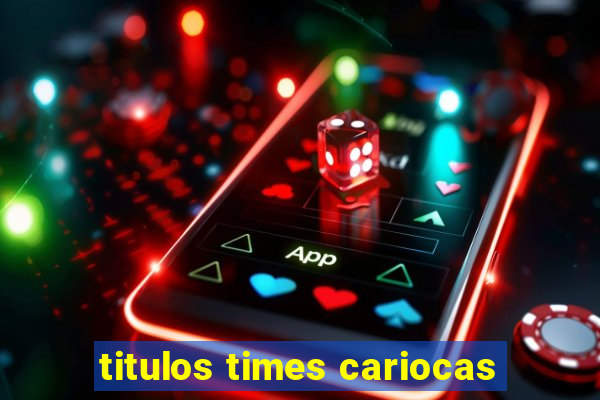 titulos times cariocas