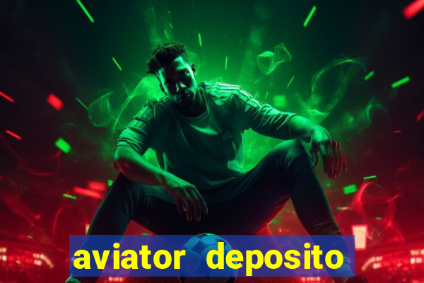 aviator deposito minimo 1 real