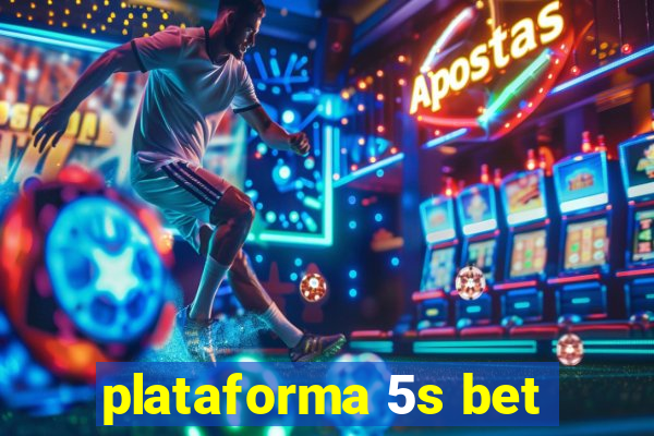 plataforma 5s bet