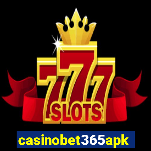 casinobet365apk