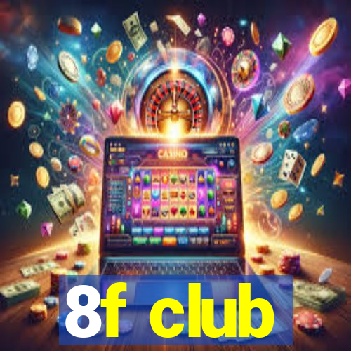 8f club