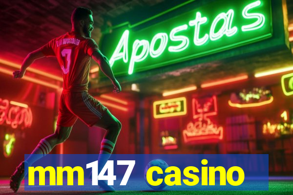 mm147 casino