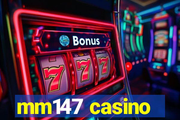 mm147 casino