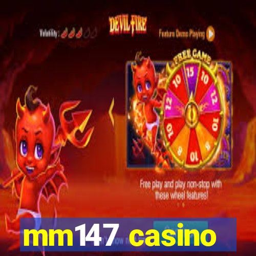 mm147 casino