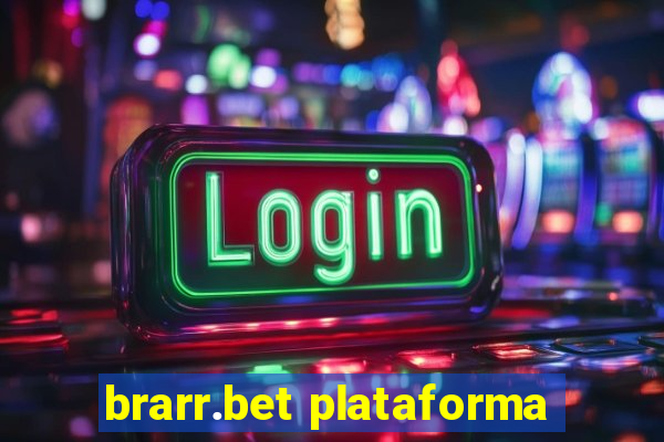 brarr.bet plataforma