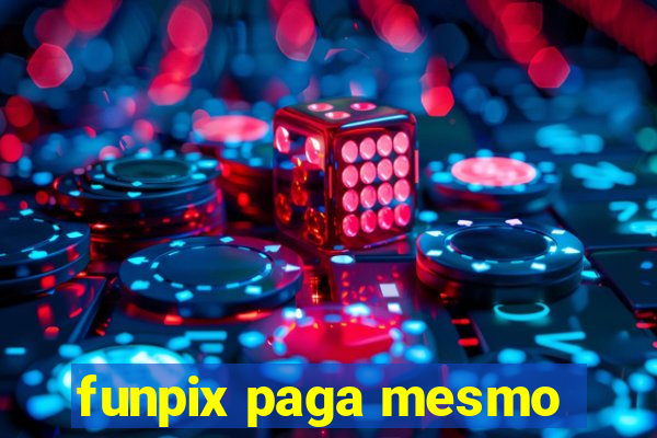 funpix paga mesmo