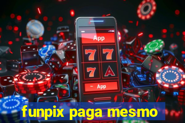 funpix paga mesmo