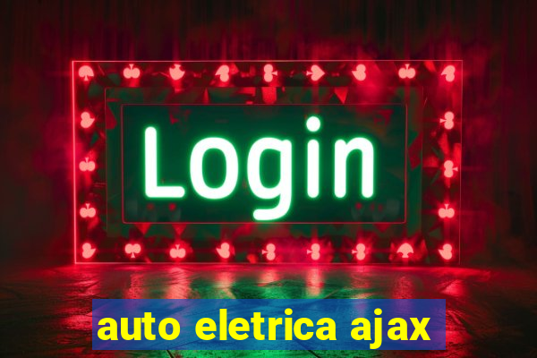 auto eletrica ajax