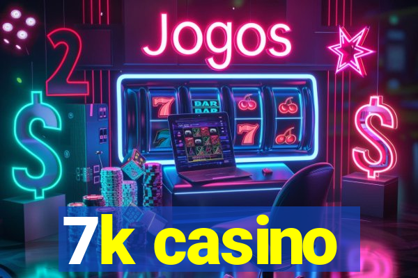 7k casino