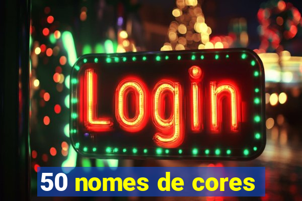 50 nomes de cores