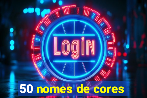 50 nomes de cores