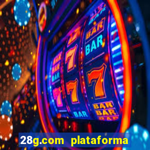 28g.com plataforma de jogos