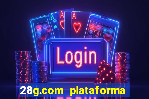 28g.com plataforma de jogos