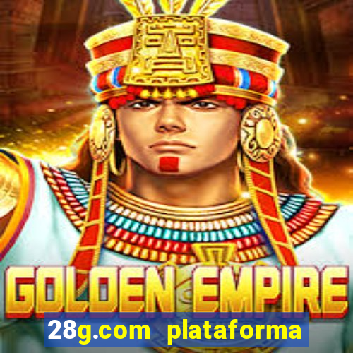 28g.com plataforma de jogos