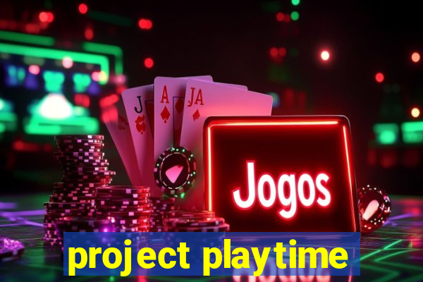 project playtime