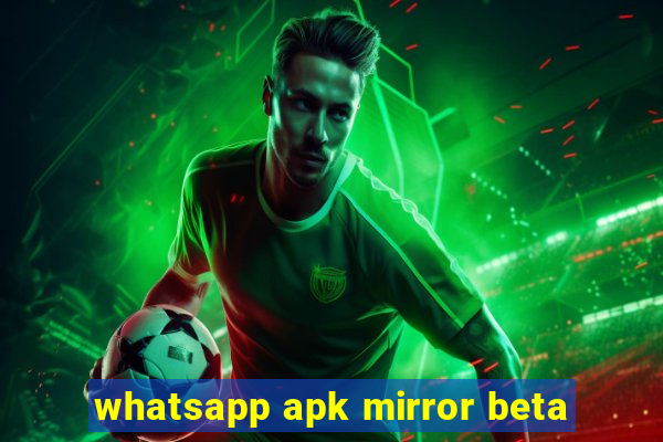 whatsapp apk mirror beta