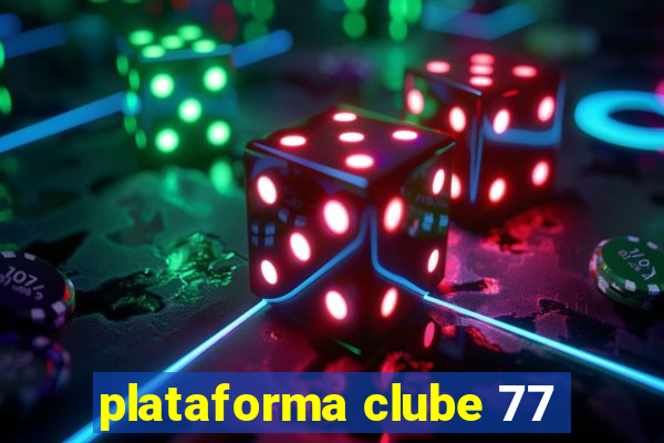 plataforma clube 77