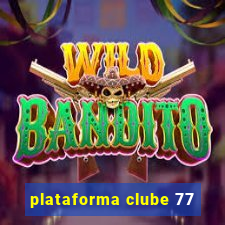 plataforma clube 77