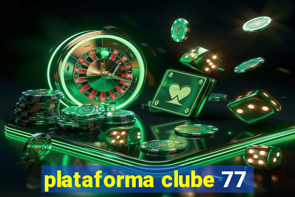 plataforma clube 77