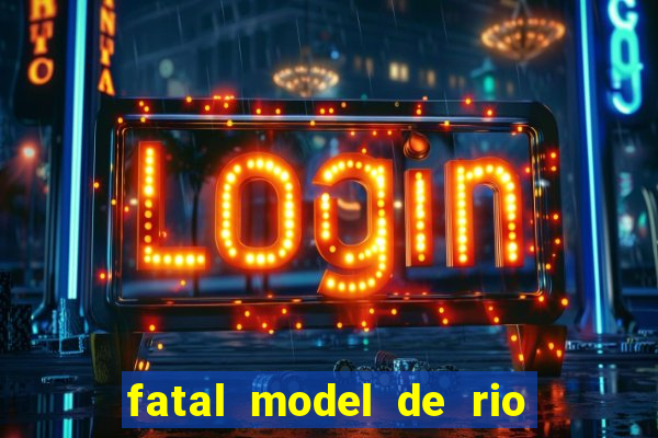 fatal model de rio claro sp