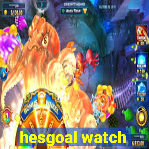 hesgoal watch