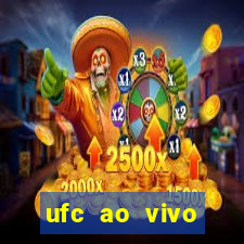 ufc ao vivo assistir online