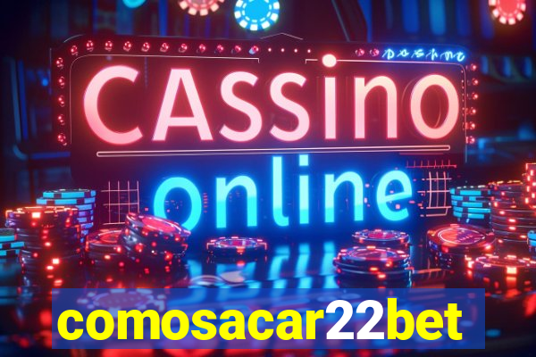 comosacar22bet