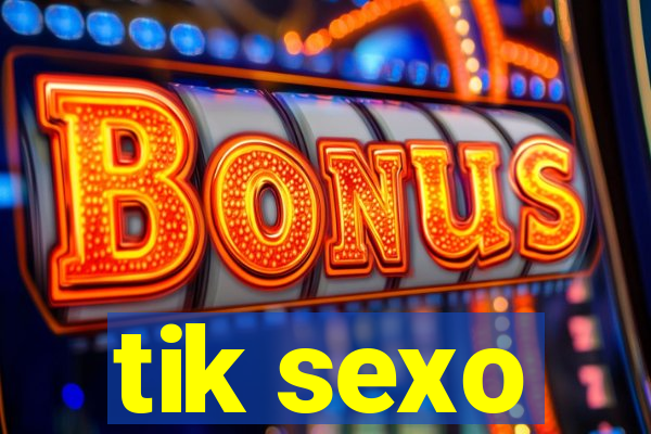 tik sexo